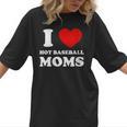 I Love Hot Baseball Moms I Heart Baseball Moms Women T-Shirt