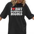 I Love Hot Baseball Moms Sport Men Women I Heart Hot Moms Women T-Shirt I Love Hot Baseball Moms Sport Men Women I Heart Hot Moms Women T-Shirt