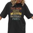 This Mom Hates White Baseball Pants Quote For a Baseball Mom Women T-Shirt This Mom Hates White Baseball Pants Quote For a Baseball Mom Women T-Shirt