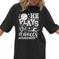 He Plays She Dances Mom Of Both Dancing And Baseball Mom Women T-Shirt He Plays She Dances Mom Of Both Dancing And Baseball Mom Women T-Shirt