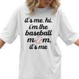 Baseball Mom It's Me Hi It's Me I'm The Baseball Mom Women T-Shirt