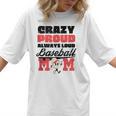 Crazy Proud Always Loud Baseball Mom Saying Women T-Shirt Crazy Proud Always Loud Baseball Mom Saying Women T-Shirt