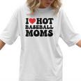 I Love Hot Baseball Moms Baseball Mom Sport Men Women Women T-Shirt
