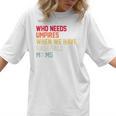 Who Needs Umpires When We Have Baseball Moms Vintage Women T-Shirt Who Needs Umpires When We Have Baseball Moms Vintage Women T-Shirt