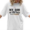 My Son Will Be On The Field Baseball Mom Women T-Shirt My Son Will Be On The Field Baseball Mom Women T-Shirt