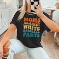 Baseball Moms Against Baseball Pants Groovy Softball Women T-Shirt