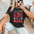 My Favorite T-Ball Player Calls Me Mama Baseball Mom Women T-Shirt My Favorite T-Ball Player Calls Me Mama Baseball Mom Women T-Shirt