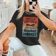 Who Needs Umpires When You Have Baseball Moms Baseballer Women T-Shirt Who Needs Umpires When You Have Baseball Moms Baseballer Women T-Shirt