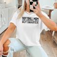 Softball Mom Like A Baseball Mom But Smarter Women T-Shirt Softball Mom Like A Baseball Mom But Smarter Women T-Shirt