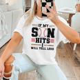 If My Son Hits I Will Yell Loud Baseball Mom Women T-Shirt If My Son Hits I Will Yell Loud Baseball Mom Women T-Shirt