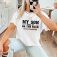 My Son Will Be On The Field Baseball Mom Women T-Shirt My Son Will Be On The Field Baseball Mom Women T-Shirt