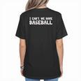 Baseball Mom I Can't We Have Baseball Women's T-Shirt Back Print Baseball Mom I Can't We Have Baseball Women's T-Shirt Back Print