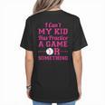 I Can't My Kid Has Practice A Game Or Something Baseball Mom Women's T-Shirt Back Print