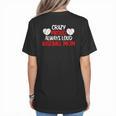 Crazy Proud Always Loud Baseball Mom Shirt Baseball Women's T-Shirt Back Print