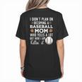 I Didn't Plan On Becoming a Baseball Mom Mother's Day Women's T-Shirt Back Print I Didn't Plan On Becoming a Baseball Mom Mother's Day Women's T-Shirt Back Print