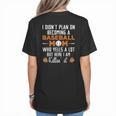 I Didn't Plan On Becoming a Baseball Mom Women's T-Shirt Back Print I Didn't Plan On Becoming a Baseball Mom Women's T-Shirt Back Print