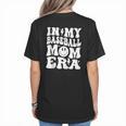 Family Mama In My Baseball Mom Era Women's T-Shirt Back Print
