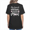 My Favorite Baseball Player Calls Me Mom For Baseball Mom Women's T-Shirt Back Print