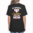 My Favorite Catcher Calls Me Mom Catcher Baseball Mom Heart Women's T-Shirt Back Print My Favorite Catcher Calls Me Mom Catcher Baseball Mom Heart Women's T-Shirt Back Print