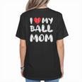 I LOVE MY BASEBALL MOM Women's T-Shirt Back Print I LOVE MY BASEBALL MOM Women's T-Shirt Back Print