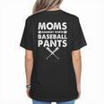 Moms Against Baseball Pants Baseball Mom Mother's Day Women's T-Shirt Back Print Moms Against Baseball Pants Baseball Mom Mother's Day Women's T-Shirt Back Print