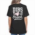 Womens Dibs On The Coach Coach's Wife Quote Baseball Mom Women's T-Shirt Back Print Womens Dibs On The Coach Coach's Wife Quote Baseball Mom Women's T-Shirt Back Print