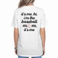 Baseball Mom It's Me Hi It's Me I'm The Baseball Mom Women's T-Shirt Back Print