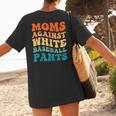 Baseball Moms Against Baseball Pants Groovy Softball Women's T-Shirt Back Print Baseball Moms Against Baseball Pants Groovy Softball Women's T-Shirt Back Print