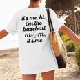 Baseball Mom It's Me Hi It's Me I'm The Baseball Mom Women's T-Shirt Back Print