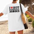 I Love Hot Baseball Moms Heart Sport Fan For Women Men Women's T-Shirt Back Print