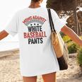 Moms Against Baseball Pants Season Baseball Mom Women's T-Shirt Back Print Moms Against Baseball Pants Season Baseball Mom Women's T-Shirt Back Print