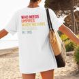 Who Needs Umpires When We Have Baseball Moms Vintage Women's T-Shirt Back Print Who Needs Umpires When We Have Baseball Moms Vintage Women's T-Shirt Back Print