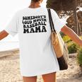 Somebody's Loud Mouth Baseball Mama Baseball Mom Women's T-Shirt Back Print Somebody's Loud Mouth Baseball Mama Baseball Mom Women's T-Shirt Back Print