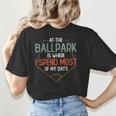 At Ballpark Is Where I Spend Most Of My Days Baseball Mom Women's T-Shirt Back Print At Ballpark Is Where I Spend Most Of My Days Baseball Mom Women's T-Shirt Back Print