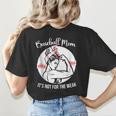 Baseball Mom It's Not For The Weak Funny Baseball Mom Women Women's T-Shirt Back Print