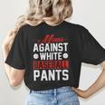 Baseball Moms Against White Baseball Pants Women's T-Shirt Back Print Baseball Moms Against White Baseball Pants Women's T-Shirt Back Print