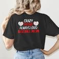 Crazy Proud Always Loud Baseball Mom Shirt Baseball Women's T-Shirt Back Print