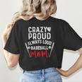 Crazy Proud Always Loud Baseball Mom Women's T-Shirt Back Print Crazy Proud Always Loud Baseball Mom Women's T-Shirt Back Print