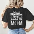 Cute My Favorite Baseball Player Calls Me Mom Baseball Moms Women's T-Shirt Back Print Cute My Favorite Baseball Player Calls Me Mom Baseball Moms Women's T-Shirt Back Print