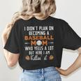 I Didn't Plan On Becoming a Baseball Mom Women's T-Shirt Back Print I Didn't Plan On Becoming a Baseball Mom Women's T-Shirt Back Print