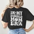 Family Mama In My Baseball Mom Era Women's T-Shirt Back Print