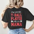 My Favorite T-Ball Player Calls Me Mama Baseball Mom Women's T-Shirt Back Print My Favorite T-Ball Player Calls Me Mama Baseball Mom Women's T-Shirt Back Print