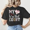 My Heart Is On That Court Baseball Player Baseball Mom Women's T-Shirt Back Print My Heart Is On That Court Baseball Player Baseball Mom Women's T-Shirt Back Print