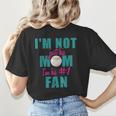 I'm Not Just His Mom I'm His Number One Fan Baseball Mom Women's T-Shirt Back Print