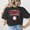 I'm Not Yelling This Is My Normal Baseball Mom Voice Women's T-Shirt Back Print I'm Not Yelling This Is My Normal Baseball Mom Voice Women's T-Shirt Back Print