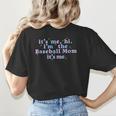 It's Me Hi I'm The Baseball Mom It's Me For Women Women's T-Shirt Back Print