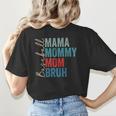 Mama Mommy Mom Bruh Baseball Mom Lover Mother's Day Women's T-Shirt Back Print