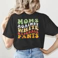 Moms Against Baseball Pants Retro Baseball Mom Women's T-Shirt Back Print Moms Against Baseball Pants Retro Baseball Mom Women's T-Shirt Back Print
