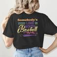Proud Mama Somebody's Loud Mouth Baseball Mom Ball Women's T-Shirt Back Print