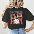 Somebody's Loudmouth Baseball Mom Baseball Women's T-Shirt Back Print Somebody's Loudmouth Baseball Mom Baseball Women's T-Shirt Back Print